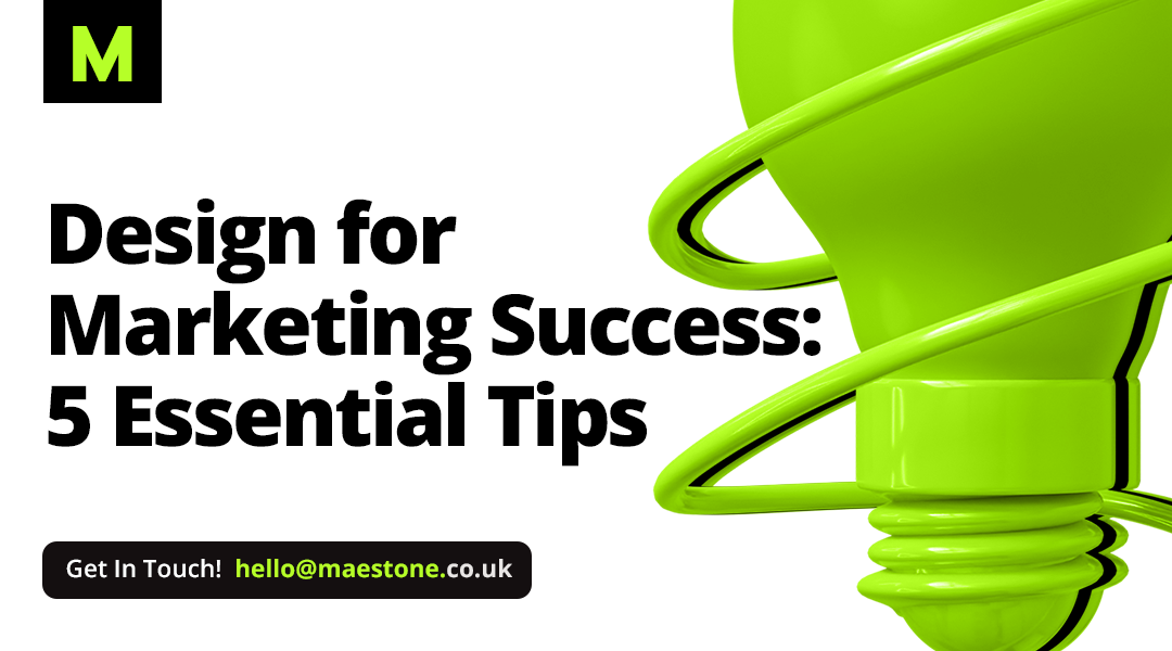 Design for Marketing Success: 5 Essential Tips